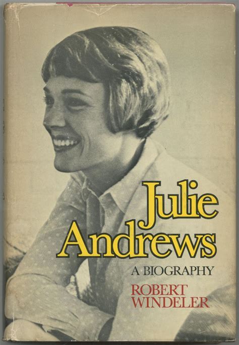 Julie Andrews: A Biography by WINDELER, Robert: Fine Hardcover (1970 ...