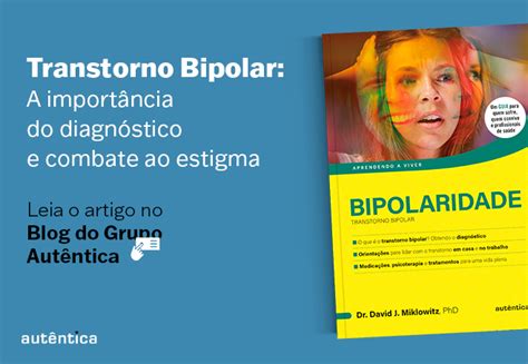 Transtorno Bipolar A importância do diagnóstico e combate ao estigma