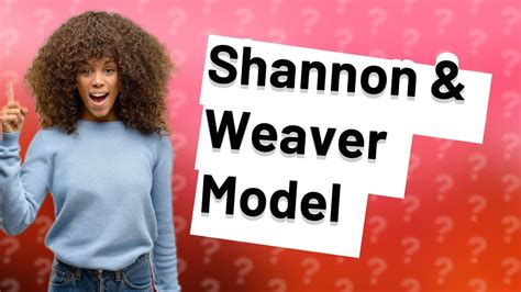 What Are The 6 Key Concepts Of Shannon And Weaver Model Of