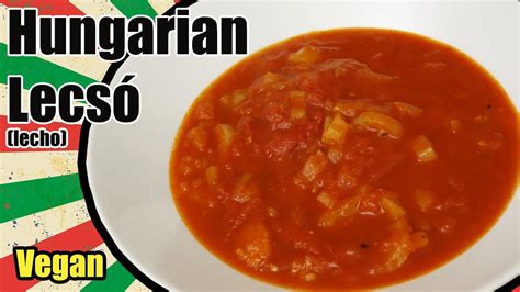 How To Make Hungarian Tomato Pepper Stew Lecs Youtube