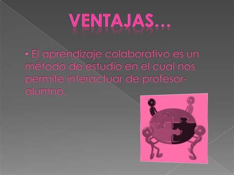 Aprendizaje Colaborativo Ventajas Ppt