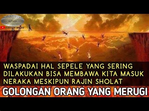 Rajin Sholat Tapi Masuk Neraka Termasuk Orang Yang Merugi Youtube