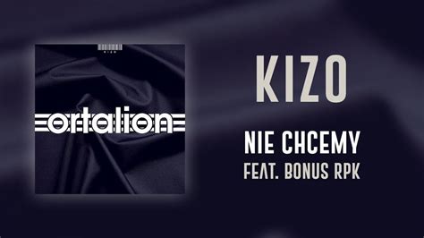 Kizo Ft Bonus Rpk Nie Chcemy Youtube