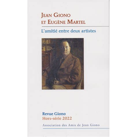 Jean Giono Eugène Martel L Amitié Entre Deux Artistes