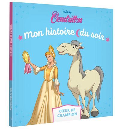 Cendrillon Cendrillon Mon Histoire Du Soir Coeur De Champion