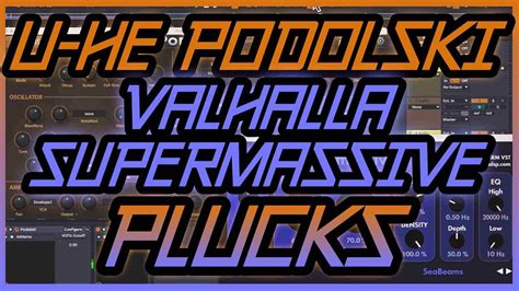 U He Podolski Valhalla Supermassive Plucks Tutorial Preset Link In