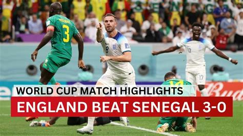 England Beat Senegal 3 0 Fifa World Cup England Vs Senegal All