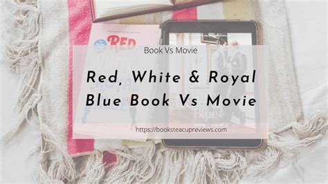 Red White And Royal Blue Book Vs Movie Books Teacup And Reviews