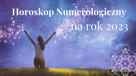 Horoskop Numerologiczny na 2023 rok Co Cię czeka w zależności od