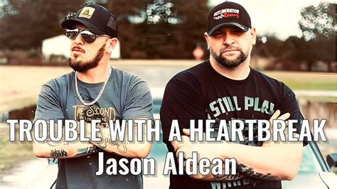 Jason Aldean Trouble With A Heartbreak Music Video 2023 Youtube