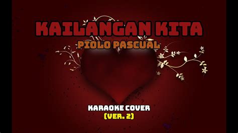 6522 Kailangan Kita Piolo Pascual Falsetto Karaoke Cover Ver 2