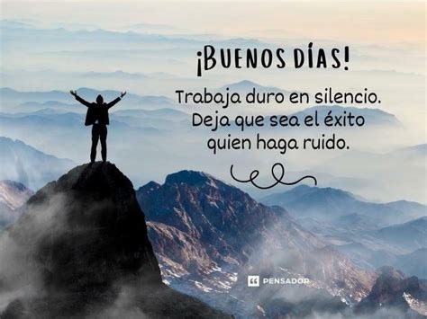 63 frases de buenos días motivadoras para inspirar tu día Pensador