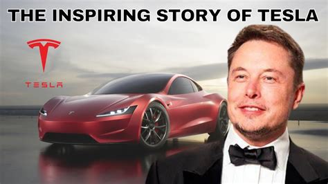 The Inspiring Journey Of Elon Musk And Tesla Youtube