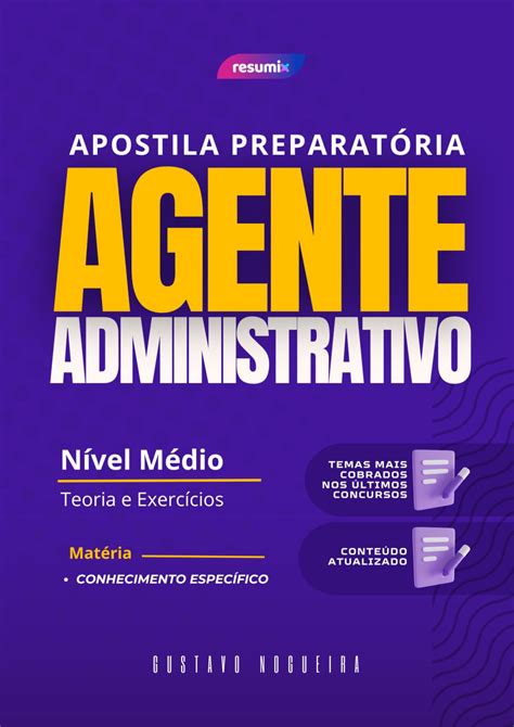 Apostila AGENTE ADMINISTRATIVO - ESPECÍFICA IMPRESSA - Resumix