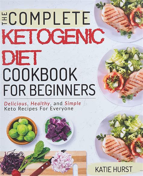 Ketogenic Diet For Beginners The Complete Keto Diet Cookbook For