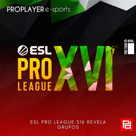 Esl Pro League S16 Revela Grupos Proplayer