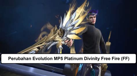 Perubahan Evolution MP5 Platinum Divinity Free Fire FF Esportsku