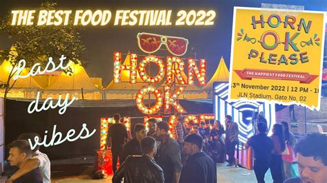 Horn Ok Please Food Festival Delhi 2022 JLN Stadium Delhi Food