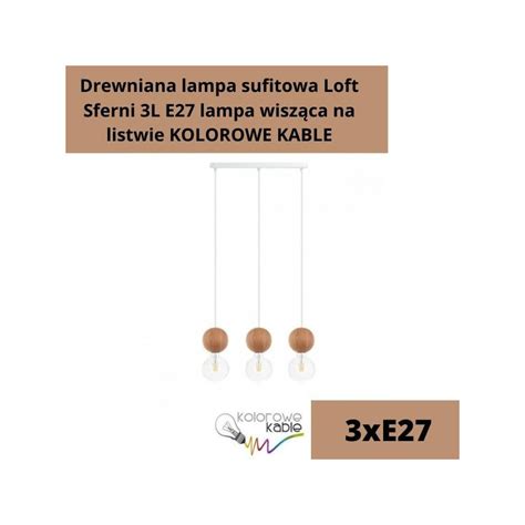 Drewniana Lampa Sufitowa Loft Sferni L E Lampa Wisz Ca Na Listwie