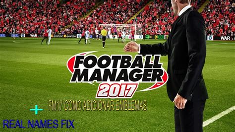 Tutorial Como Adicionar Emblemas Ao Football Manager Real Names