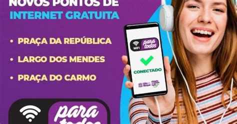 Programa Wi Fi Para Todos Leva Internet Gratuita Para Três Novos Pontos