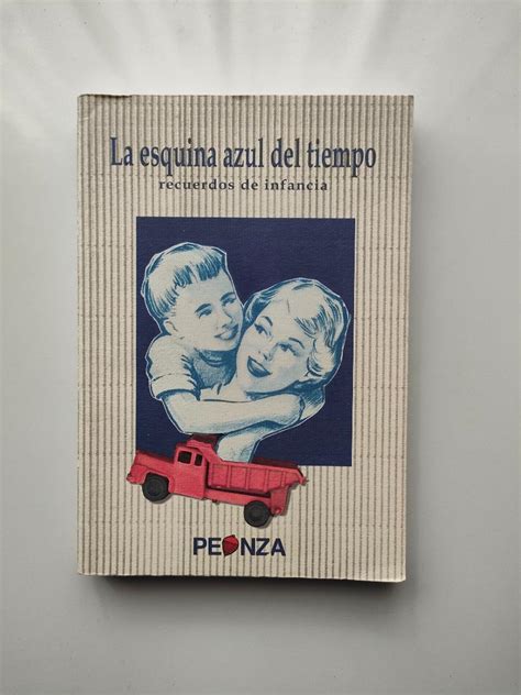 La Esquina Azul Del Tiempo Recuerdos De Infancia Amica Librer A