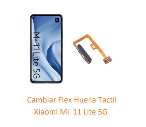 Cambiar Flex Huella Tactil Xiaomi Redmi Mi 11 Lite 5G