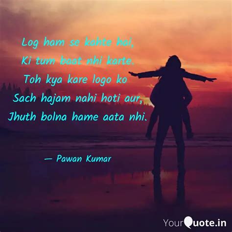 Log Ham Se Kahte Hai Ki Quotes Writings By Pawan Kumar