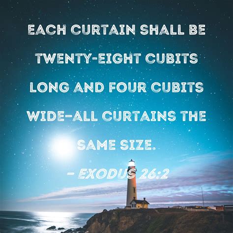 Exodus 262 Each Curtain Shall Be Twenty Eight Cubits Long And Four