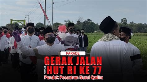 PARADE GERAK JALAN HUT RI KE 77 Ponpes Nurul Qadim YouTube