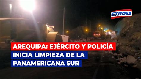 Arequipa Ejército y Policía inicia limpieza de la Panamericana Sur