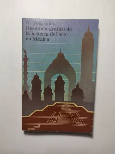 Resumen Grafico De La Historia Del Arte En México A Touss MercadoLibre