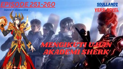 Mengikuti Ujian Akademi Sherk Chapter 251 260 Soul Land 3 Legend Of