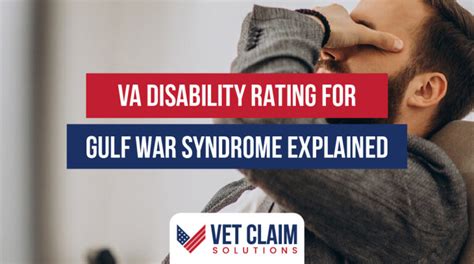 How To Get A VA Disability Rating For Gulf War Syndrome VET CLAIM