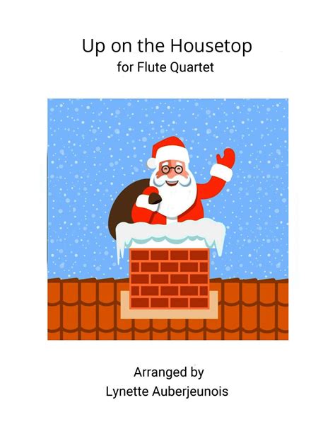 Up On The Housetop Flute Quartet Arr Lynette Auberjeunois By