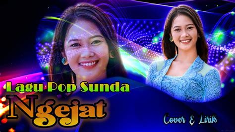 Lagu Pop Sunda Ngejat Cover Lirik Youtube