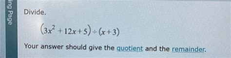 Solved Divide 3x2 12x 5 ÷ X 3 Your Answer Should Give The