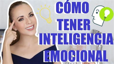 Cómo Desarrollar La Inteligencia Emocional Guía Completa【actualizado