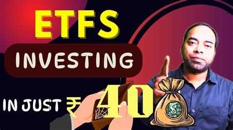 Etf में नीवेश करे सिर्फ ₹40 रूपये से Etf Investing In Just ₹40 Youtube