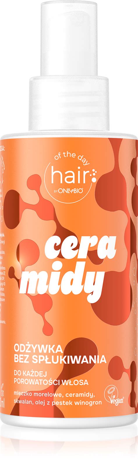 Onlybio Hair Of The Day Ceramidy Od Ywka Wyg Adzaj Ca Ml