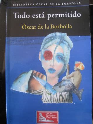 Todo Est Permitido By Scar De La Borbolla Goodreads