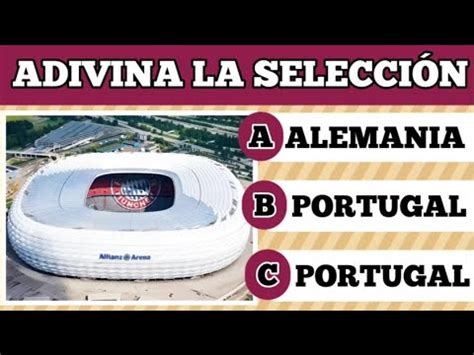 Adivina La Selecci N Nacional Por Su Estadio Trivia De F Tbol Youtube