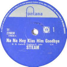 Steam - Na Na Hey Hey Kiss Him Goodbye (1969, Vinyl) | Discogs