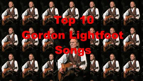 Top 10 Gordon Lightfoot Songs - ClassicRockHistory.com