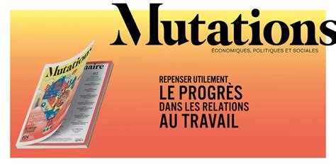 Mutations Repenser Utilement Le Progr S Dans Les Relations Au Travail