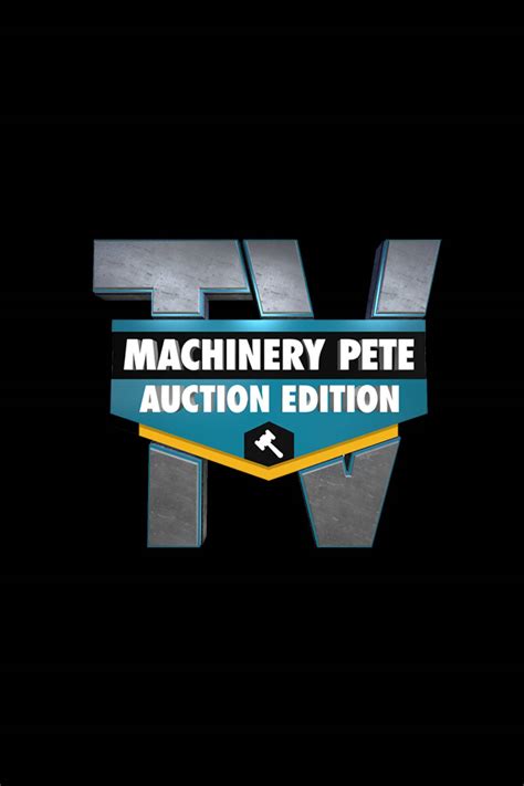 Machinery Pete TV: Auction Edition - Where to Watch and Stream - TV Guide