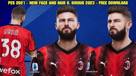 Pes New Face And Hair Oliver Giroud Tattoos K Youtube