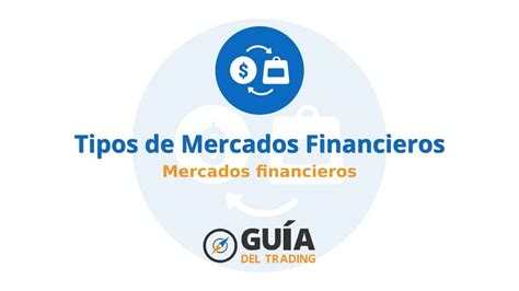 Tipos de mercados financieros Guía gratuita de trading