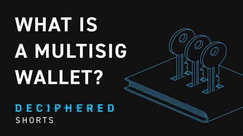 What Is Multisignature And Why Should You Create A Multisig Wallet