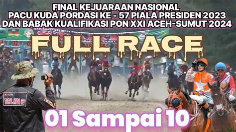 FULL RACE PACU Kuda Final KEJURNAS SERI II 2023 DI SAWAHLUNTO SUMATERA